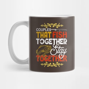 Couple that fish together stay together Mug